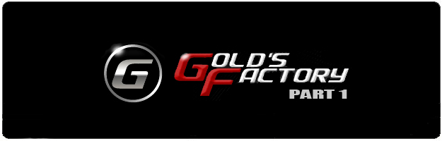 Gold's-Factory-Part-1