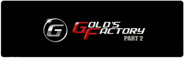 Golds-Factory-Part-22