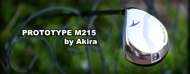 Akira Prototype M215 Fairways