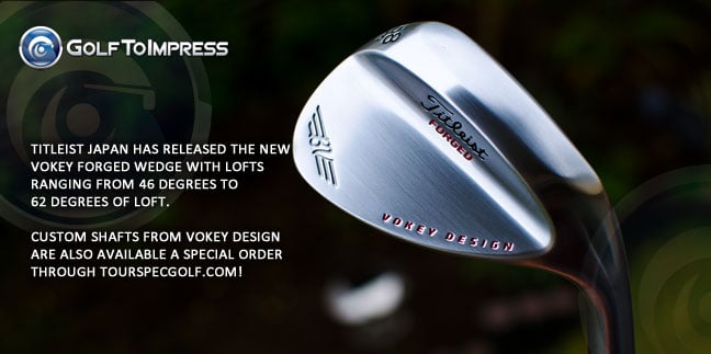 Titleist Japan Vokey Forged Wedge Review! - TourSpecGolf Golf Blog