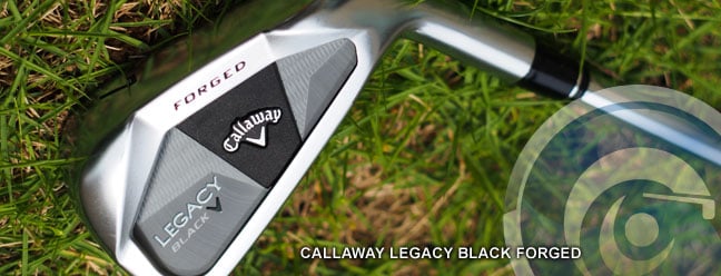 Callaway Legacy Black Forged Iron Review - TourSpecGolf Golf Blog